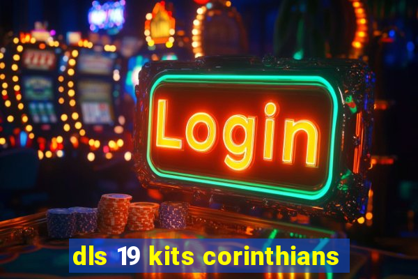 dls 19 kits corinthians